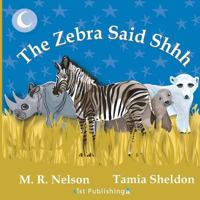 The Zebra Said Shhh 1623954401 Book Cover