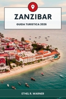 Zanzibar Guida Turistica 2026: Scopri spiagge meravigliose, spezie esotiche e avventure indimenticabili B0FTW56JQ4 Book Cover