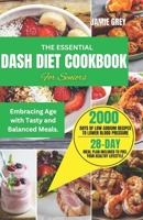 THE ESSENTIAL DASH DIET COOKBOOK FOR SENIORS: EMBRACING AGE WITH TASTY AND BALANCED MEALS B0CD93ZSDV Book Cover