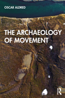 The Archaeology of Movement 0367195356 Book Cover
