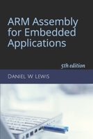 ARM Assembly for Embedded Applications: 5th edition 109254223X Book Cover