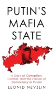 Putin's Mafia State: A Story of Corruption, Control, and the Failure of Democracy in Russia 9655754146 Book Cover