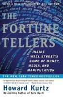 The Fortune Tellers: Inside Wall Street's Game of Money, Media and Manipulation 0684868792 Book Cover