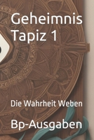Geheimnis Tapiz 1: Die Wahrheit Weben B0CH2FPHXS Book Cover