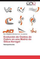 Evolución de Oxidos de Cobre en una Matriz de Silica-Xerogel 3845495855 Book Cover