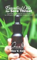 Essential Oils for Sore Throat: Essential Oil Recipes for Sore Throat for Diffusers, Roller Bottles, Inhalers & More. 1793136947 Book Cover