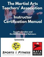 The Martial Arts Teachers' Association Certification Manual: The Official Martial Arts Instructor Certification Program 197391333X Book Cover