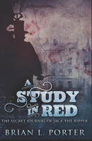 A Study in Red: The Secret Journal of Jack the Ripper 4867450227 Book Cover