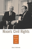 Nixon's Civil Rights: Politics, Principle, and Policy 0674006232 Book Cover