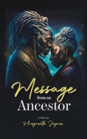 Message From an Ancestor B0F2VZT9ZJ Book Cover