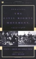 Debating the Civil Rights Movement, 1945-1968 0742551091 Book Cover