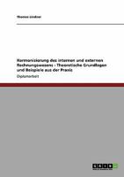 Harmonisierung des internen und externen Rechnungswesens - Theoretische Grundlagen und Beispiele aus der Praxis 3640331737 Book Cover