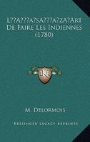 L’Art De Faire Les Indiennes (1780) 1248860349 Book Cover