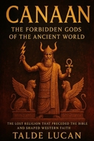 CANAAN: The Forbidden Gods of the Ancient World B0FGVFFCW1 Book Cover