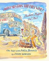 Madness, Mayhem & The Muse: On tour with Felix Dennis 0091951852 Book Cover