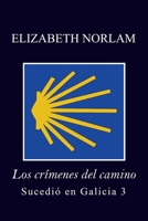 Los crímenes del camino (Sucedió en Galicia) (Spanish Edition) 1693844915 Book Cover