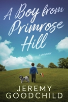 A Boy From Primrose Hill 1687137684 Book Cover