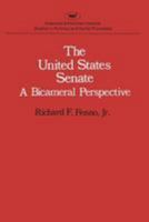United States Senate: A Bicameral Perspective (Studies in Political and Social Processes) 0844734993 Book Cover