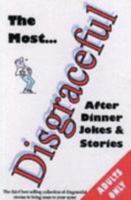 The Most Disgraceful After Dinner Jokes & Stories 0954082222 Book Cover