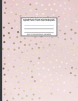 Composition Notebook: Girls' notebooks. 8.5 x 11, College Ruled, 100 pages Notebooks with sophisticated and precious cover the main theme is the gold color 1082114596 Book Cover