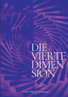Die vierte Dimension: Und ihre Anwendungen - Eine Theorie des Überlebensmechanismus 3755767929 Book Cover