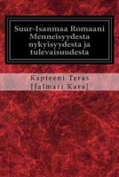 Suur-Isanmaa Romaani Menneisyydesta nykyisyydesta ja tulevaisuudesta 1977766935 Book Cover