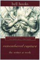 remembered rapture: the writer at work 0805059105 Book Cover