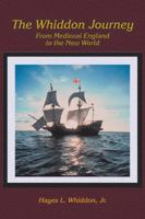 The Whiddon Journey: From Medieval England to the New World 1524627275 Book Cover