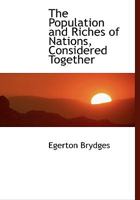 The Population and Riches of Nations, Considered Together 1018995307 Book Cover
