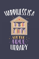 Happiness Is A Little Free Library: Bookworm Journal - Notebook - Workbook For Literature, Books And Luckiness Fan - 6x9 - 120 Blank Lined Pages 1702305759 Book Cover