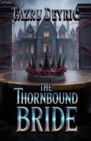The Thornbound Bride: An Aldervale Dynasty Novel B0G34LKP2Y Book Cover