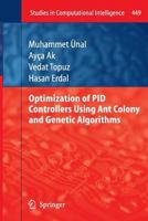 Optimization of PID Controllers Using Ant Colony and Genetic Algorithms 3642434770 Book Cover