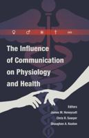 The Influence of Communication on Physiology and Health 1433122197 Book Cover