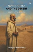 North Africa And The Desert Scenes And Moods 9371463465 Book Cover