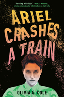 Ariel Crashes a Train 0593644662 Book Cover