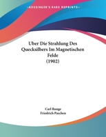 �ber Die Strahlung Des Quecksilbers Im Magnetischen Felde. 1167335716 Book Cover