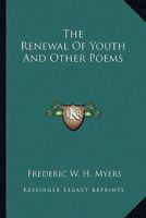 The Renewal Of Youth And Other Poems 1279798556 Book Cover