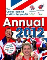 The Official Team GB and Paralympics GB Annual 1847323669 Book Cover