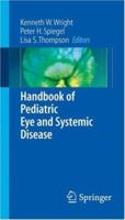 Handbook of Pediatric Eye and Systemic Disease 038727927X Book Cover