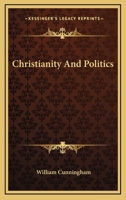 Christianity and Politics 0548513244 Book Cover