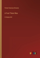 A Fool There Was: in large print 3368351109 Book Cover