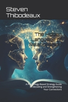 The Hidden Language of Relationships: A Psychology-Based Strategy Guide to Decoding and Strengthening Your Connections B0DTJYZTJ9 Book Cover