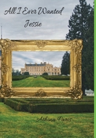 All I Ever Wanted: Jessie 1945286520 Book Cover