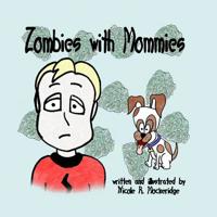 Zombies with Mommies 153091809X Book Cover
