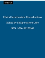 Ethical Intuitionism: Re-evaluations 0198250983 Book Cover