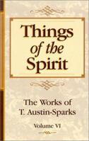 Things of the Spirit (Works of T. Austin-Sparks) (Works of T. Austin-Sparks) 0940232820 Book Cover