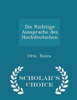 Die Richtige Aussprache Des Hochdeutschen 1298277213 Book Cover