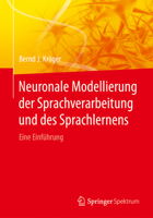 Neuronale Modellierung der Sprachverarbeitung und des Sprachlernens: Eine Einführung 3662554585 Book Cover