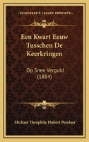 Een Kwart Eeuw Tusschen De Keerkringen: Op Snee Verguld (1884) 1168126215 Book Cover