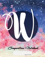 Composition Notebook: College Ruled Initial W Personalized Back to School Composition Book for Teachers, Students, Kids and Teens with Monogramm 120 Pages, 60 Sheets 8 x 10 inches 1702374092 Book Cover